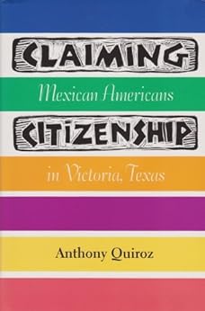 Amazon Com Claiming Citizenship Mexican Americans In