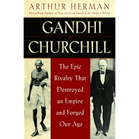Gandhi & Churchill: The Epic Rivalry that Destroyed an Empire and Forged Our Age book cover