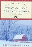 Front cover for the book What the Land Already Knows: Winter's Sacred Days (Stories from the Farm in Lucy) by Phyllis Tickle