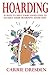 Hoarding: 15 Ways to Help Your Loved Ones to Handle Their Hoarding Addiction (hoarding, hoarding self help, addiction)