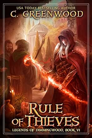 Rule Of Thieves Legends Of Dimmingwood Book 6 Ebook Greenwood C Kindle Store Amazon Com Rule Of Thieves Legends Of Dimmingwood Book 6 Ebook Greenwood C Kindle Store Amazon Com