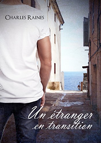 Un étranger en transition (Homoromance) (French Edition) by Charles Raines