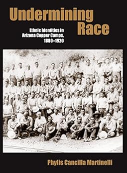 Undermining Race Ethnic Identities In Arizona Copper