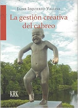 La gestión creativa del cabreo (Spanish Edition) La gestión creativa del cabreo (Spanish Edition)