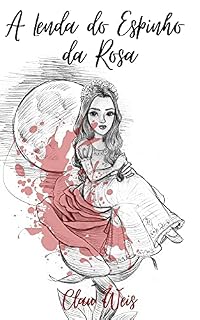 Livro A Lenda do Espinho da Rosa