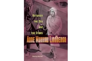Anne Morrow Lindbergh: Between the Sea And the Stars