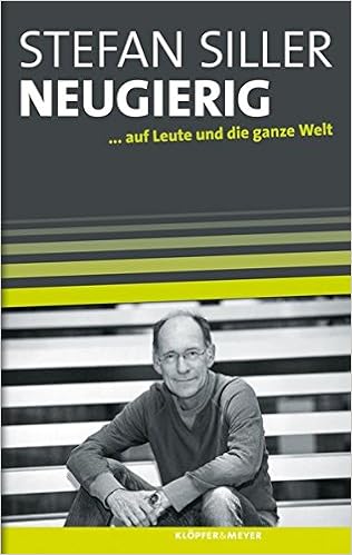 Neugierig Auf Leute Und Die Ganze Welt Amazon De Stefan Siller Bucher