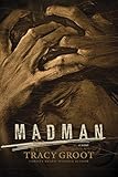 Madman by Tracy Groot