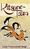 Kitsune-Tsuki (Kitsune Tales Book 1) by Laura VanArendonk Baugh