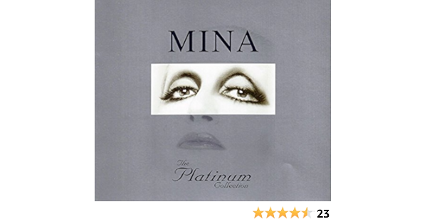 Mina Mazzini Riccardo Cocciante Gino Paoli Mongol And Oswaldo Ferres Mina The Platinum Collection Import Edition By Mina 2004 Audio Cd Amazon Com Music