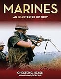 Marines: An Illustrated History by Chester G. Hearn