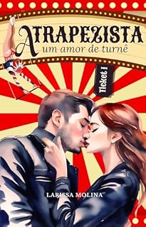 Livro A Trapezista: Um amor de turnê (Trilogia A Trapezista - Livro 1)