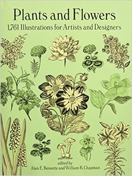 Plants and Flowers: 1761 Illustrations for Artists and Designers (Dover Pictorial Archive)