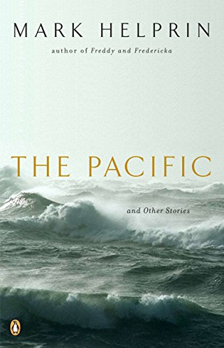 The Pacific and Other Stories by Mark Helprin