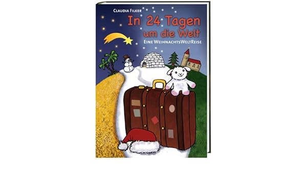 In 24 Tagen Um Die Welt Eine Weihnachtsweltreise - 