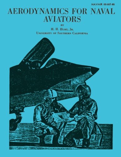 Aerodynamics for Naval Aviators - 00-80T-80 by H. H. Hurt Jr.