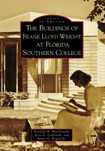 The Buildings of Frank Lloyd Wright at Florida Southern College (FL) (Images of America)