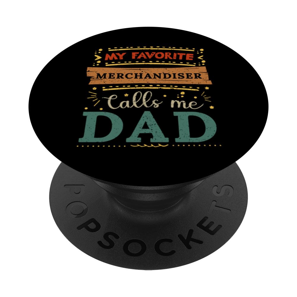 My favorite Merchandiser calls me dad Merchandiser dad PopSockets Swappable PopGrip