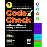 Code Check 9th Edition: An Illustrated Guide to Building a Safe House