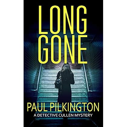 Long Gone: A Detective Paul Cullen Mystery (DCI Paul Cullen Mysteries Book 1) Long Gone: A Detective Paul Cullen Mystery (DCI Paul Cullen Mysteries Book 1)