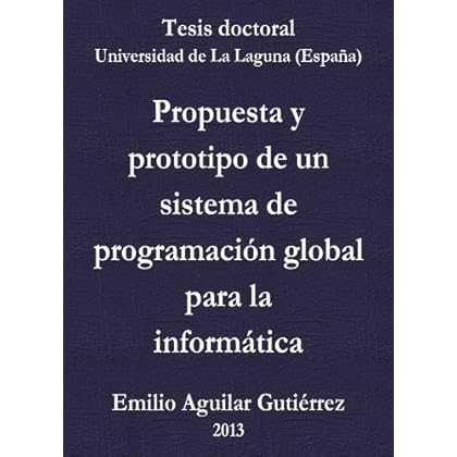 Tesis doctoral: Propuesta y prototipo de un sistema de programación para la informática