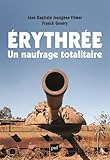 Érythrée, un naufrage totalitaire (Hors collection) (French Edition) by 