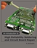 An Introduction to High Reliability Soldering and Circuit Board Repair