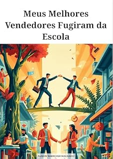 Livro Meus Melhores Vendedores Fugiram da Escola