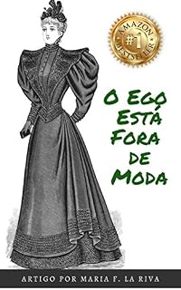 Livro O Ego esta fora de moda: Artigo (Artigos Livro 3)