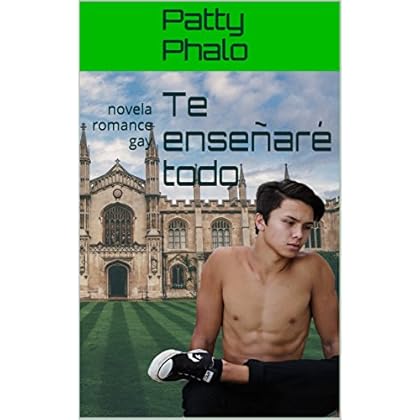 Te enseñaré todo: novela romance gay (Novelas gay eróticas nº 3) Te enseñaré todo: novela romance gay (Novelas gay eróticas nº 3)