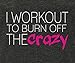 Panoware Women's Workout Racerback Tank | I Workout To Burn Off The Crazy, Vintage Black, Large