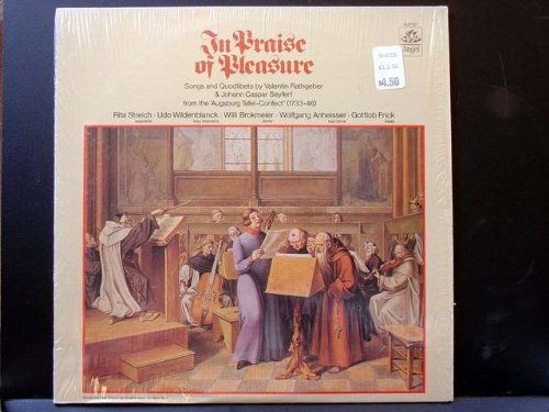 In Praise Of Pleasure Songs And Quodlibets By Valentin Rathgeber