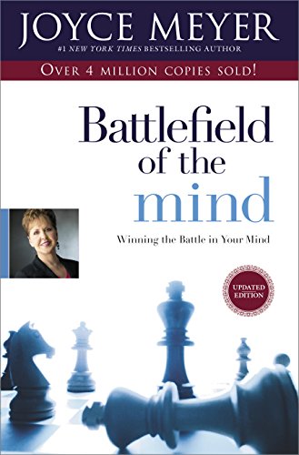 Battlefield of the Mind: Winning the Battle in Your Mind, by Joyce Meyer