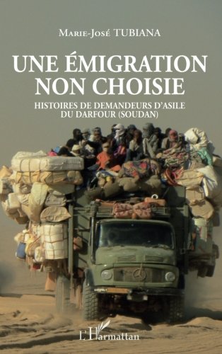 Une émigration non choisie: Histoires de demandeurs d'asile du Darfour (Soudan) (French Edition) by Marie-José Tubiana