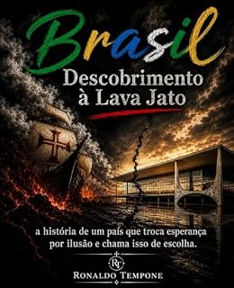 Livro DESCOBRIMENTO Á LAVA JATO: A HISTÓRIA DE UM PAÍS QUE TROCA ESPERANÇA POR ILUSÃO E CHAMA ISSO DE ESCOLHA