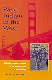West Indian in the West: Self Representations in a Migrant Community