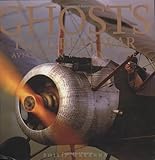 Ghosts of the Great War: Aviation in WWI (Ghosts Aviation Classics) by Philip Makanna, Javier Arango