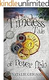 The Timeless Tale of Peter Able (The Peter Able series Book 2)
