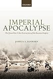 Imperial Apocalypse: The Great War and the Destruction of the Russian Empire (The Greater War)