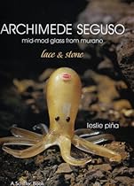 Archimede Seguso: Mid-Mod Glass from Murano: Lace & Stone Archimede Seguso: Mid-Mod Glass from Murano: Lace & Stone