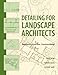 Detailing for Landscape Architects by Tom Ryan
