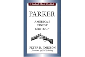 Parker: America's Finest Shotgun (Stackpole Classic Gun Books)