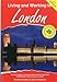 Living and Working in London: A Survival Handbook