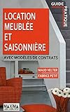 LOCATION MEUBLEE ET SAISONNIER (Guide pratique de la) (French Edition) by 