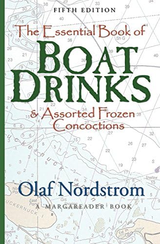 The Essential Book Of Boat Drinks: & Assorted Frozen Concoctions