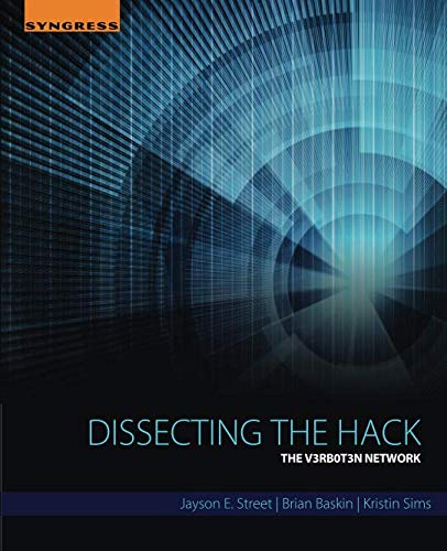 Dissecting the Hack: The V3rb0t3n Network by Jayson E Street
