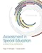 Assessment in Special Education: A Practical Approach (What's New in Special Education)