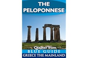 The Peloponnese: including Corinth, Olympia, Sparta, the Mani, Sikyon, Nemea, Monemvasia, Nafplion, Mycenae, Epidaurus, Argos