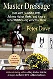 Master Dressage: Ride More Beautiful Tests, Achieve Higher Marks, and Have a Better Relationship wit by Peter Dove