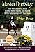 Master Dressage: Ride More Beautiful Tests, Achieve Higher Marks, and Have a Better Relationship wit by Peter Dove